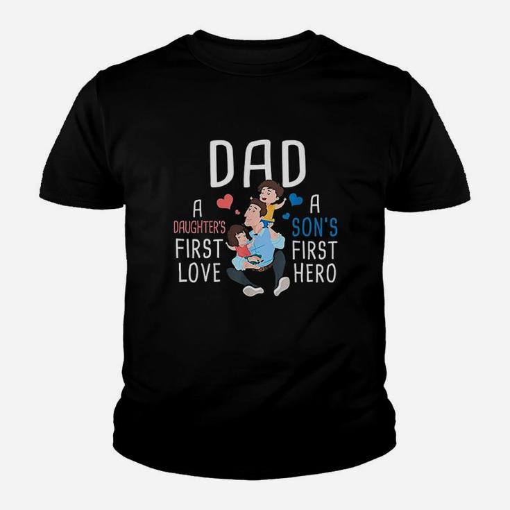 Dad A Daughters First Love A Sons First Hero Father Saying Youth T-shirt