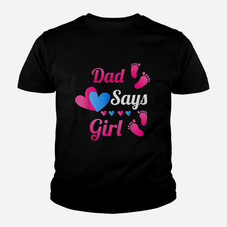 Dad Daddy Says Girl Baby Youth T-shirt