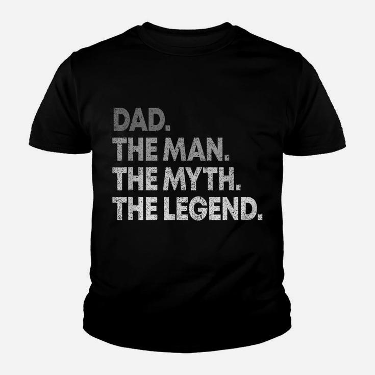 Dad The Man The Myth The Legend T Shirt Gift For Fathers Youth T-shirt