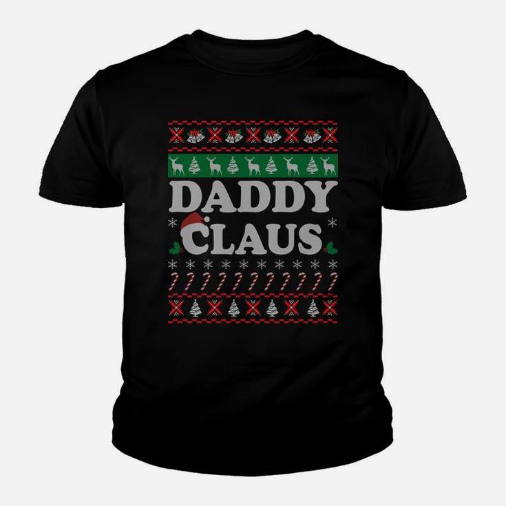 Daddy Claus Christmas Gifts For Dad - Xmas Gifts For Father Sweatshirt Youth T-shirt