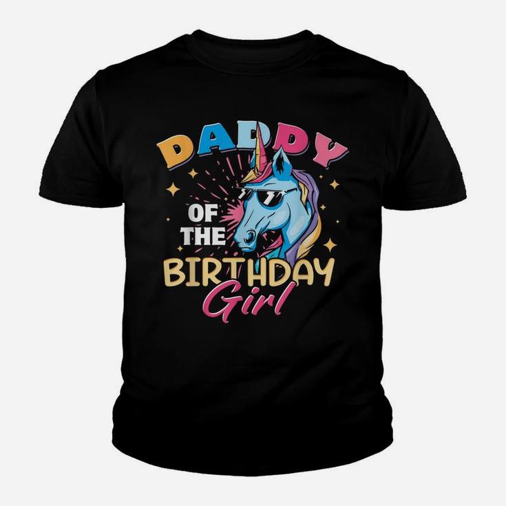 Daddy Of The Birthday Girl Unicorn Funny Father Dad Daughter Youth T-shirt