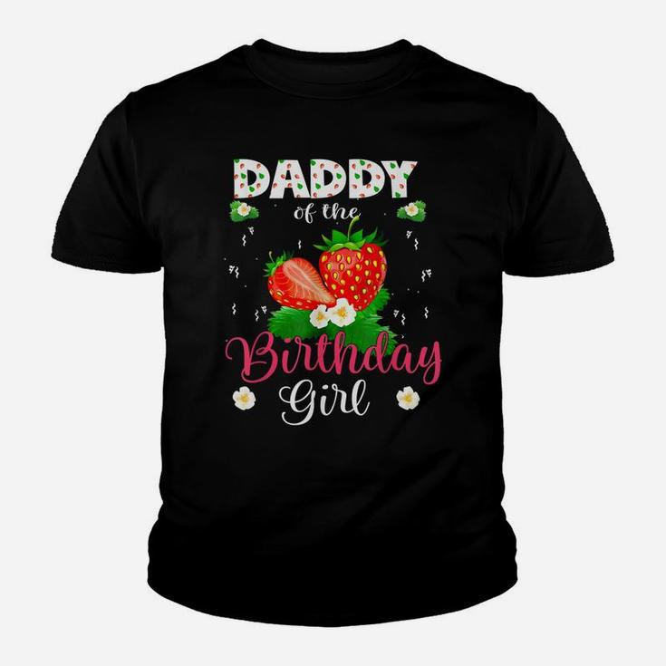 Daddy Of The Birthday Girls Strawberry Theme Sweet Party Youth T-shirt