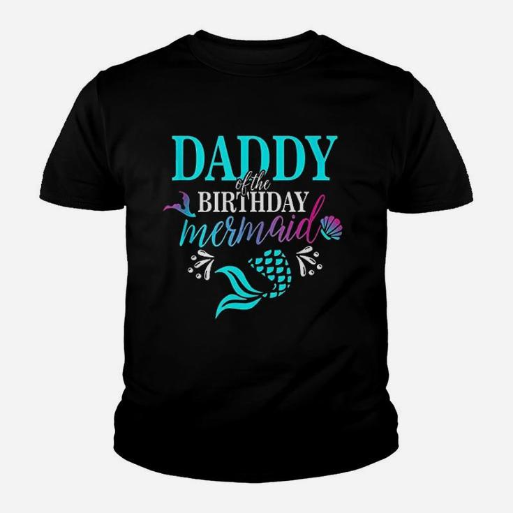Daddy Of The Birthday Mermaid Matching Family Youth T-shirt