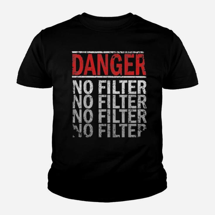 Danger No Filter Distressed Warning Sign Youth T-shirt