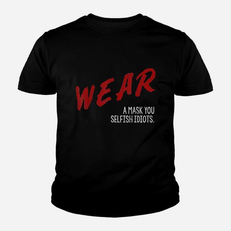 Dare You Wear You Selfish Idiots Youth T-shirt