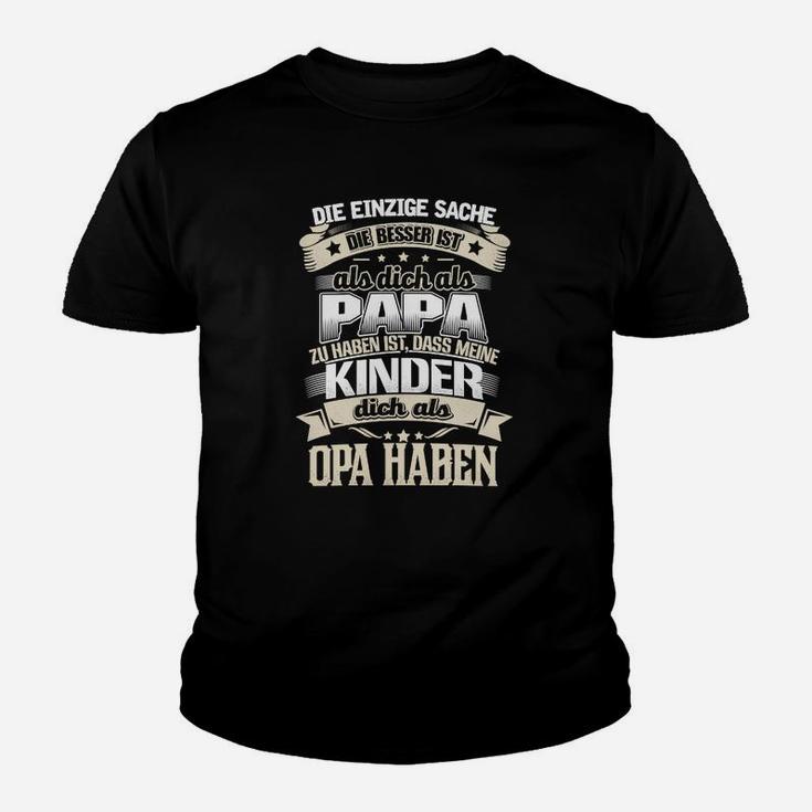 Dass Meine Kinder Dich Als Opa Haben Kinder T-Shirt