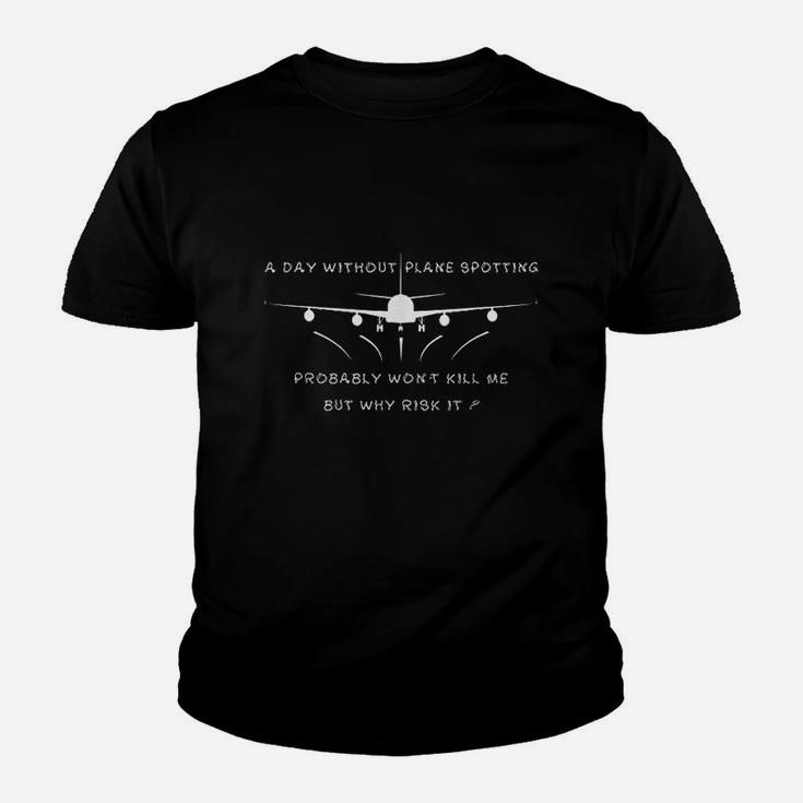 Day Without Plane Spotting Airplane Aircraft Spotter Youth T-shirt