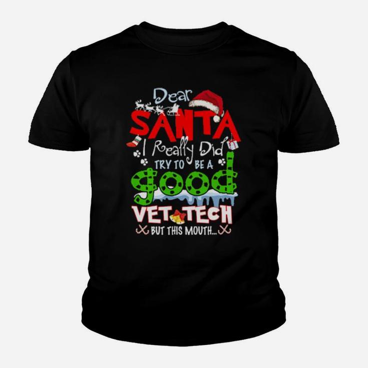Dear Santa I Really Did Try To Be A Good Vet Tech Xmas Hope Youth T-shirt