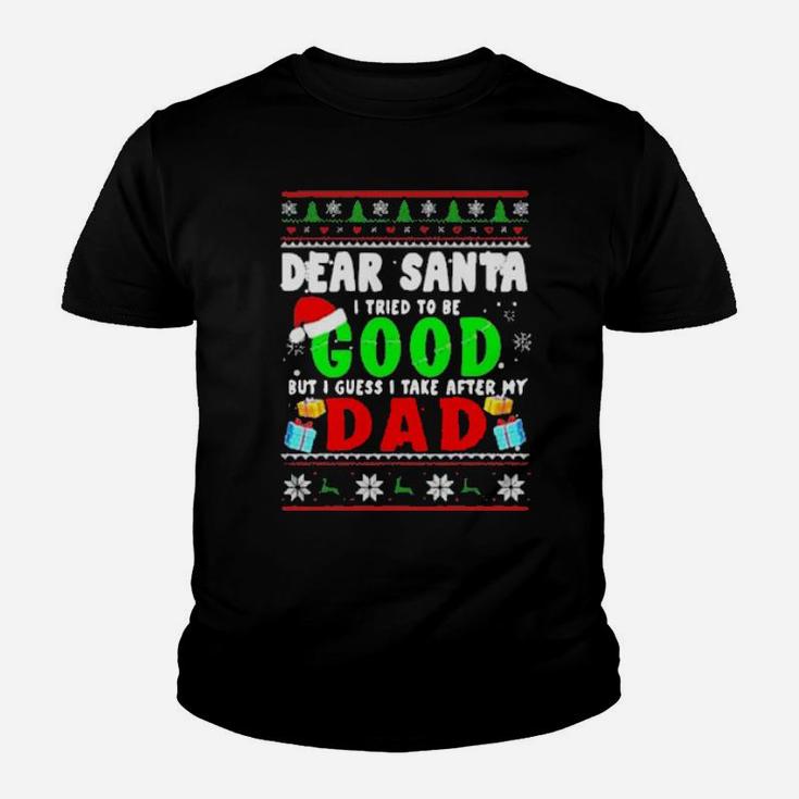 Dear Santa I Tried To Be Good Dad Family Youth T-shirt