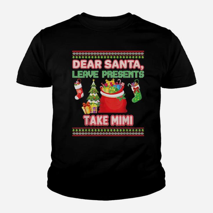 Dear Santa Leave Presents Take Mimi Ugly Xmas Youth T-shirt