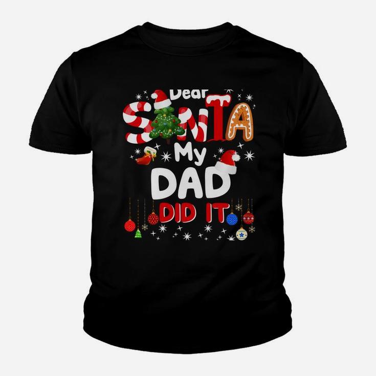 Dear Santa My Dad Did It Funny Christmas Gifts Boys Kids Sweatshirt Youth T-shirt
