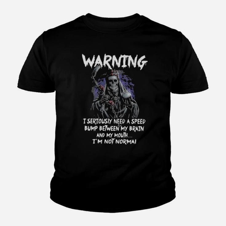 Death Warning I Seriously Need A Speed Bump Between Youth T-shirt