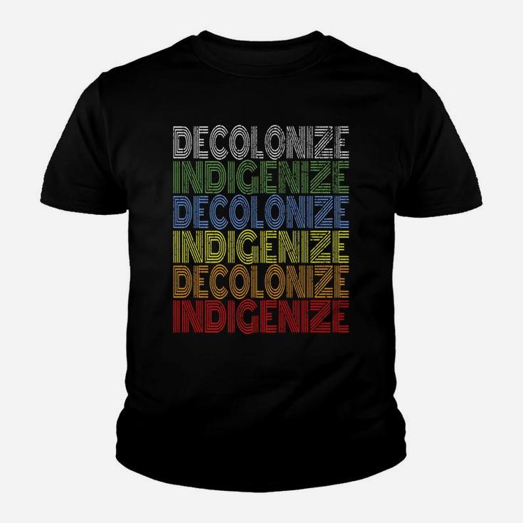 Decolonize Indigenize Shirt Native American Education Gift Youth T-shirt