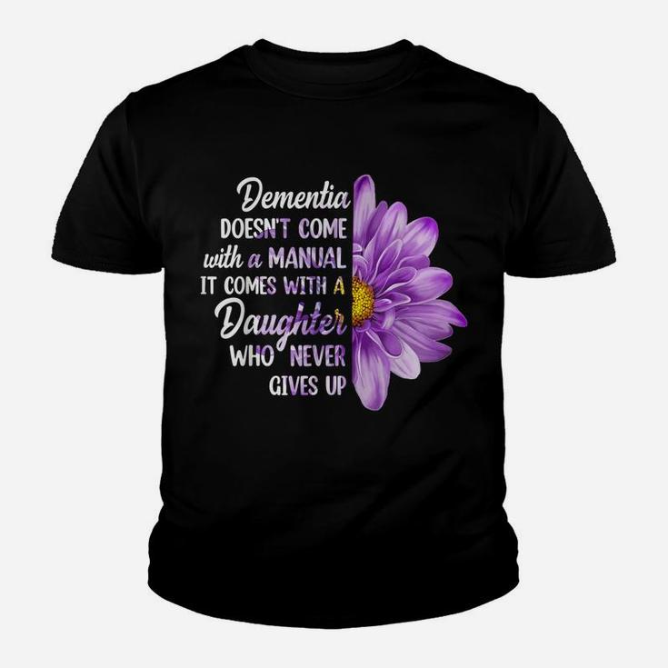Dementia Doesn't Come With A Manual It Comes With A Daughter Youth T-shirt