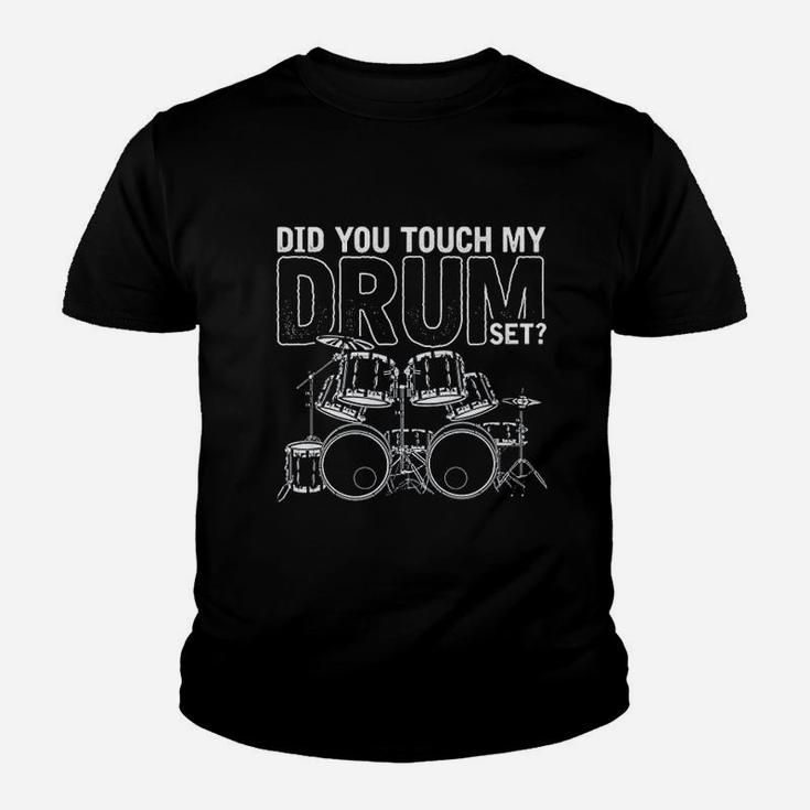 Did You Touch My Drum Set Drums Youth T-shirt