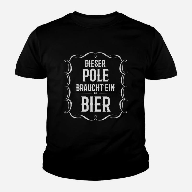 Dieser Pole Braucht Ein Bier Kinder T-Shirt