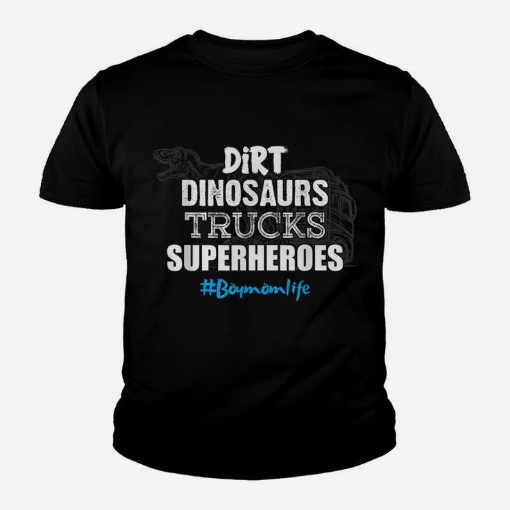 Dirt Dinosaurs Trucks Superheroes Boy Mom Life Mother Shirt Youth T-shirt