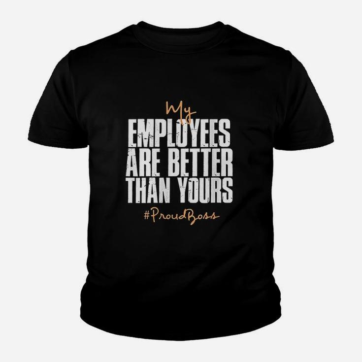Distressed My Employees Are Better Than Yours Proud Boss Youth T-shirt