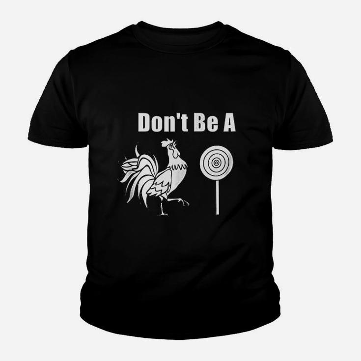 Do Not Be A Chicken Youth T-shirt