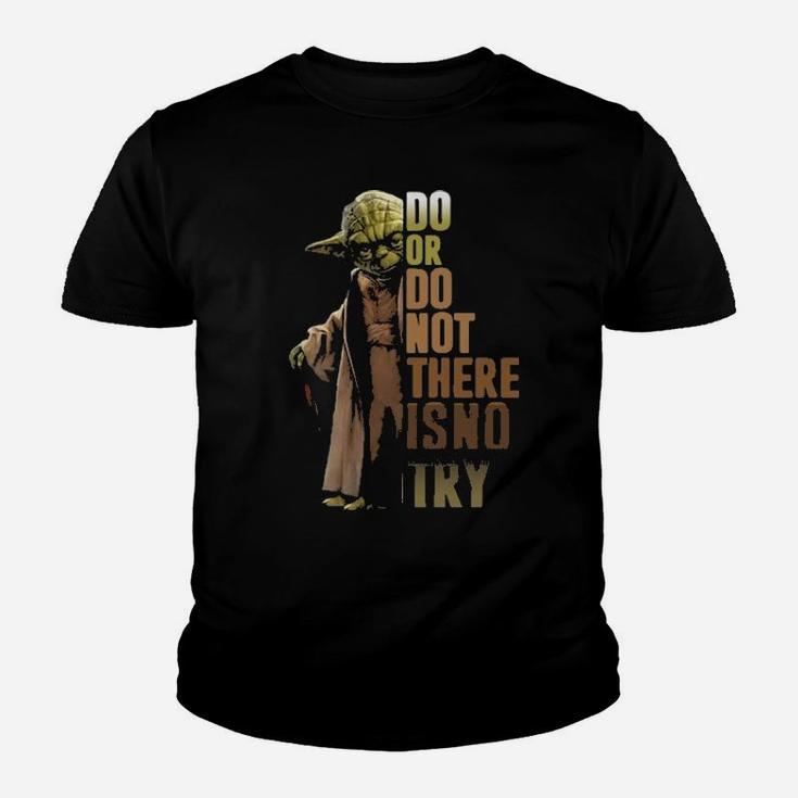 Do Or Do Not There Is No Try Youth T-shirt