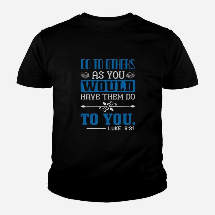 Do To Others As You Would Have Them Do To Youluke Youth T-shirt