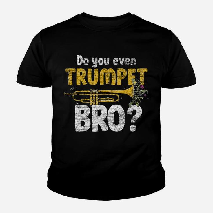 Do You Even Trumpet Bro Trumpet Youth T-shirt