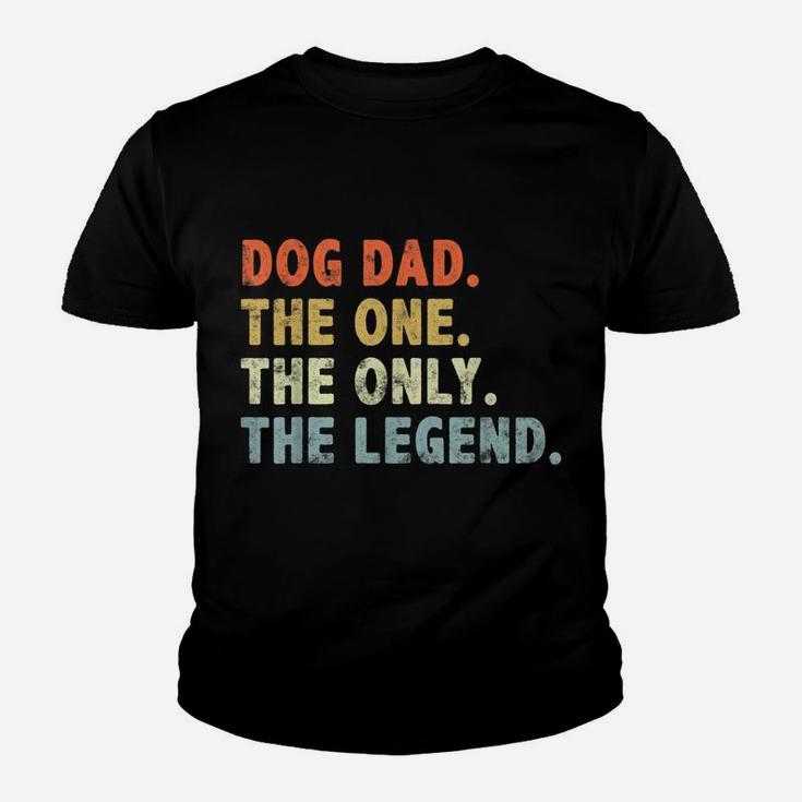 Dog Dad The One Only Legend Fathers Day For Dog Lover Dad Youth T-shirt