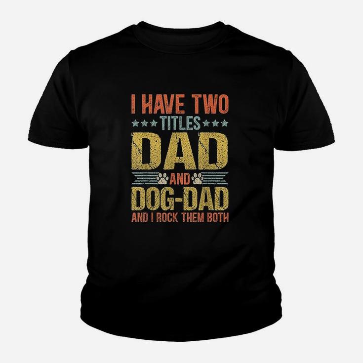 Dog Lover Dad Funny Puppy Father Quote Fathers Day Saying Youth T-shirt