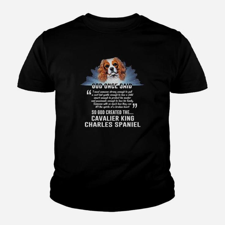 Dog Once Said So God Created The Cavalier King Charles Spaniel Youth T-shirt