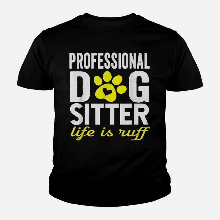 Dog Sitter Walker Funny Dog Mom Dad Joke Pet Humor Gifts Youth T-shirt