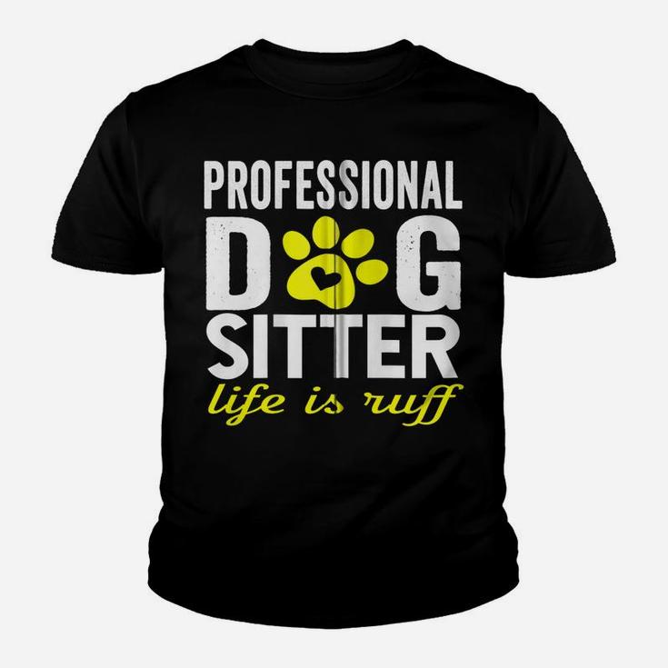 Dog Sitter Walker Funny Dog Mom Dad Joke Pet Humor Gifts Zip Hoodie Youth T-shirt