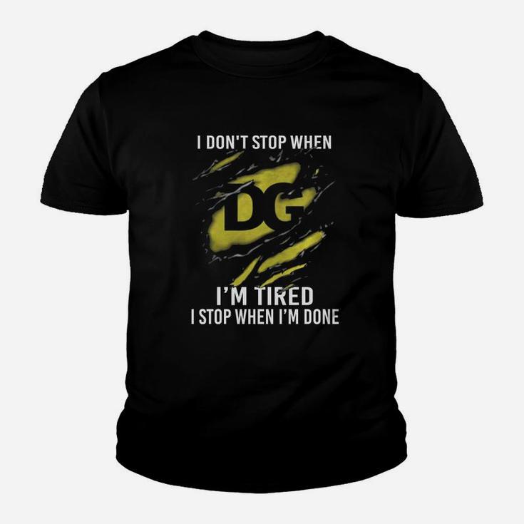 Dollar General I Don't Stop When I'm Tired Youth T-shirt