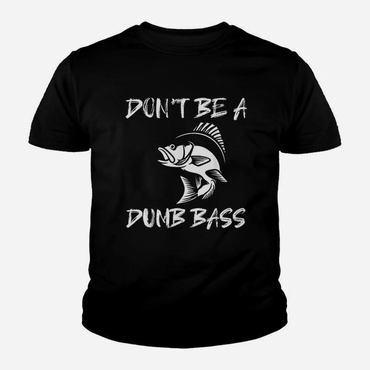 Dont Be A Dumb Bass Funny Fishing Youth T-shirt