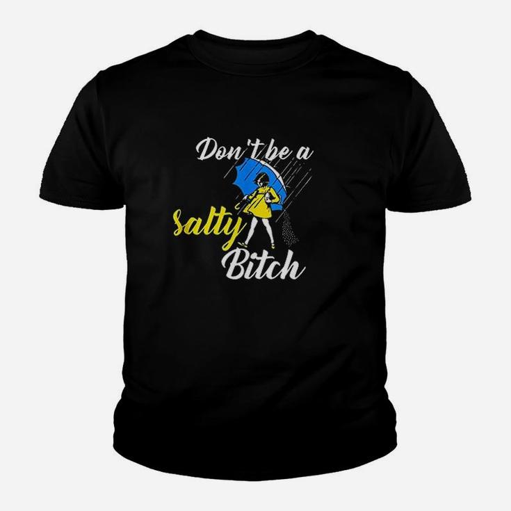 Dont Be A Salty Youth T-shirt