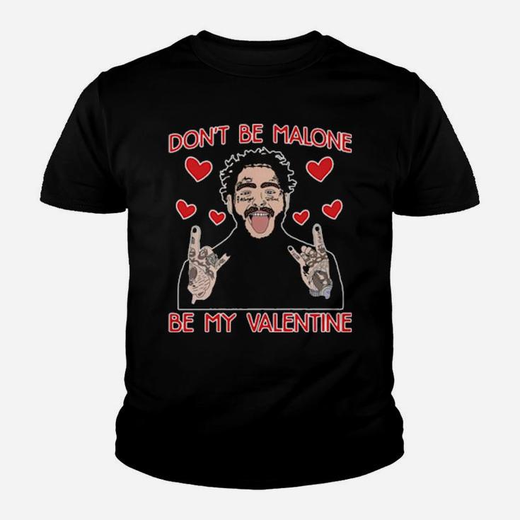 Dont Be Malone Be My Valentine Youth T-shirt