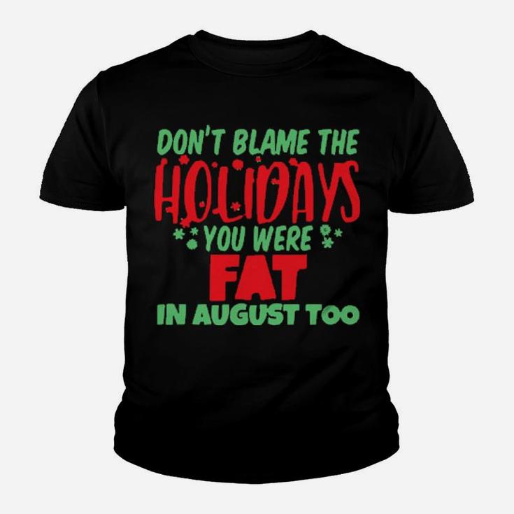 Don't Blame The Holiday Youth T-shirt