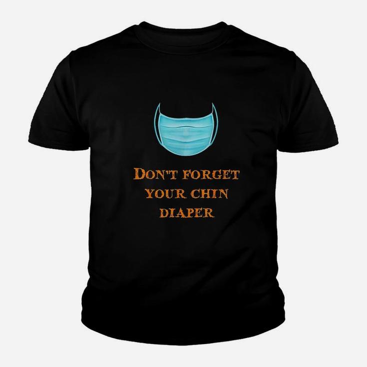 Dont Forget Your Chin Diaper Funny Wear A M Ask Youth T-shirt