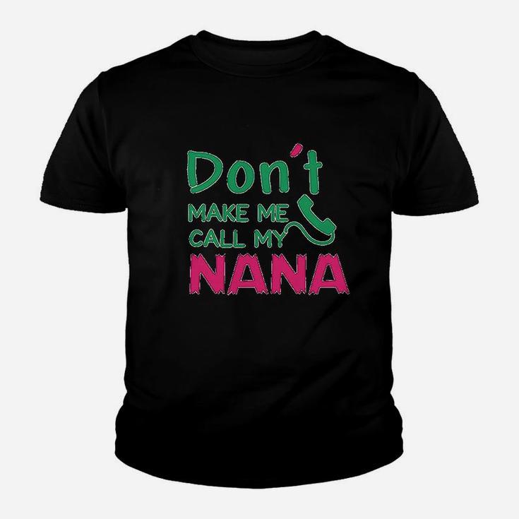Dont Make Me Call My Nana Youth T-shirt