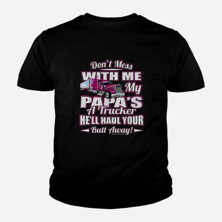 Dont Mess With Me My Papas A Trucker Youth T-shirt