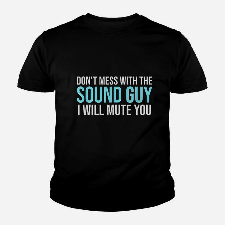 Dont Mess With The Sound Guy Youth T-shirt