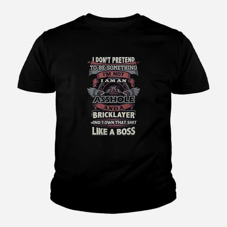 Don’T Pretend To Be Something Bricklayer Youth T-shirt