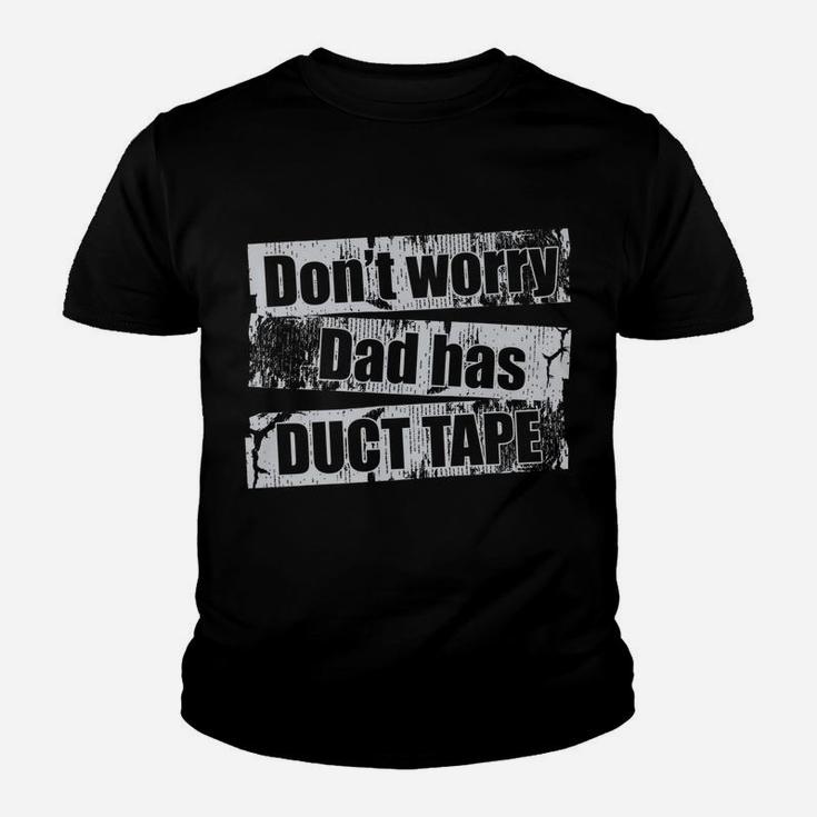 Don't Worry Dad Has Duct Tape Funny Daddy Father T Shirt Youth T-shirt