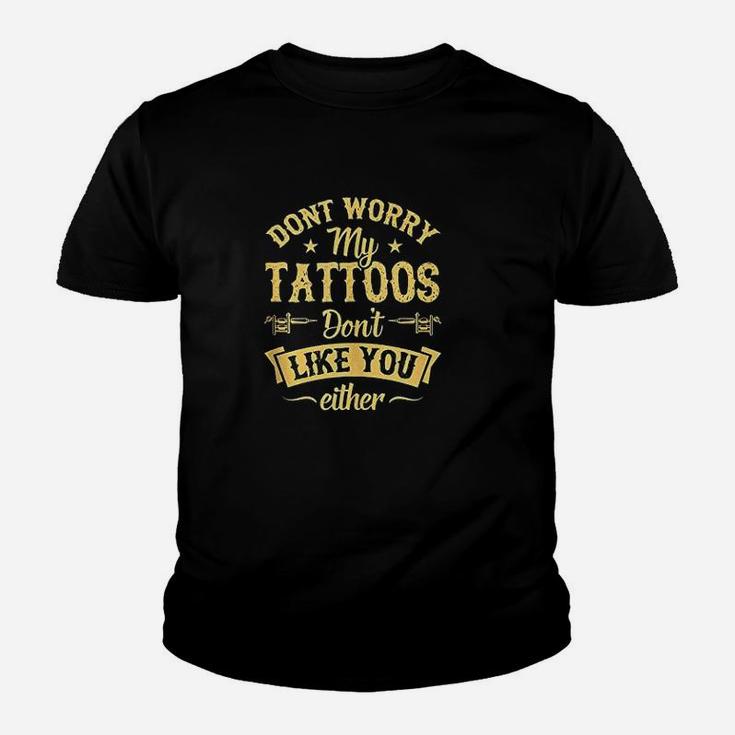 Dont Worry My Tattoos Dont Like You Either Inked Queen Youth T-shirt