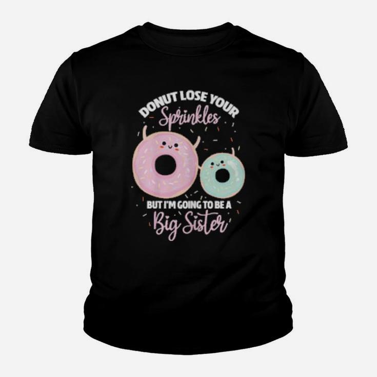 Donut Lose Your Sprinkles Big Sister Pregnancy Announcement Youth T-shirt