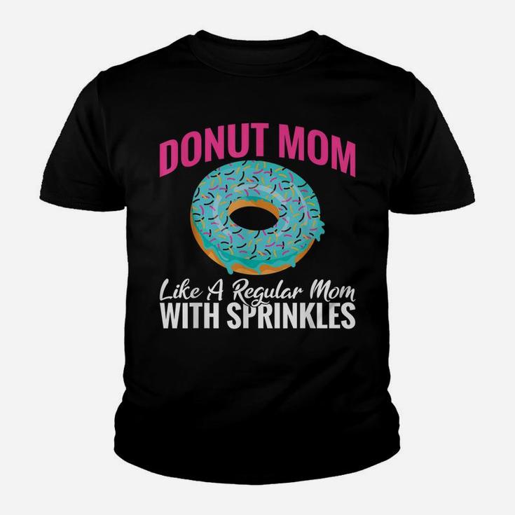 Donut Mom Like A Regular Mom With Sprinkles Snack Donut Youth T-shirt
