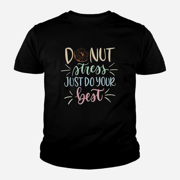 Donut Stress Just Do Your Best Testing Days Youth T-shirt