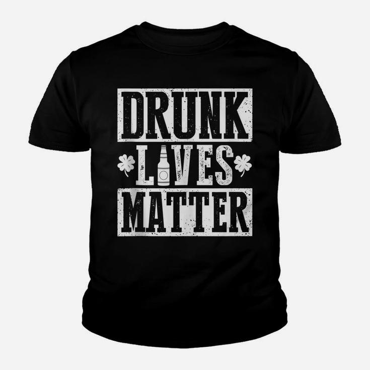 Drunk Lives Matter Funny Drinking St Patrick's Day Youth T-shirt