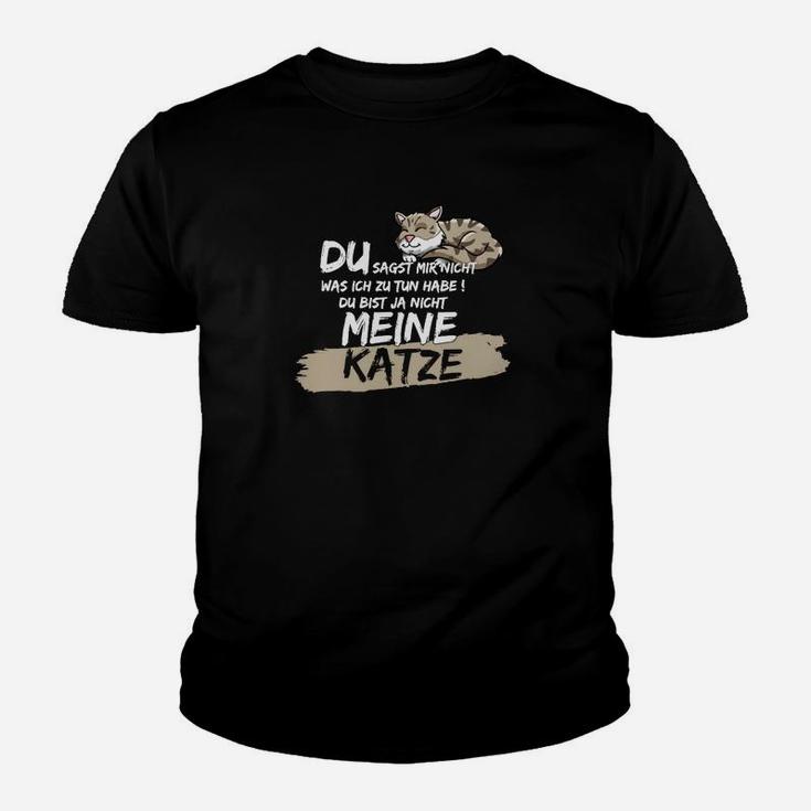Du Bist Nicht Meine Katze Kinder T-Shirt