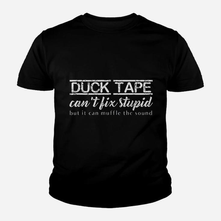 Duct Tape Can Not Fix Stupid Youth T-shirt