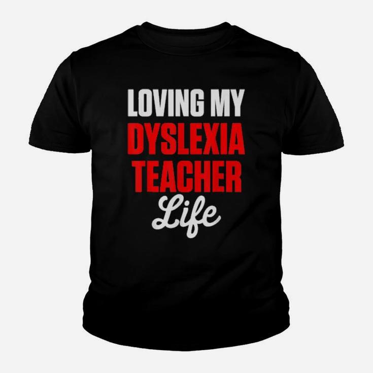 Dyslexia Teacher Therapist Loving Dyslexic Therapy Youth T-shirt